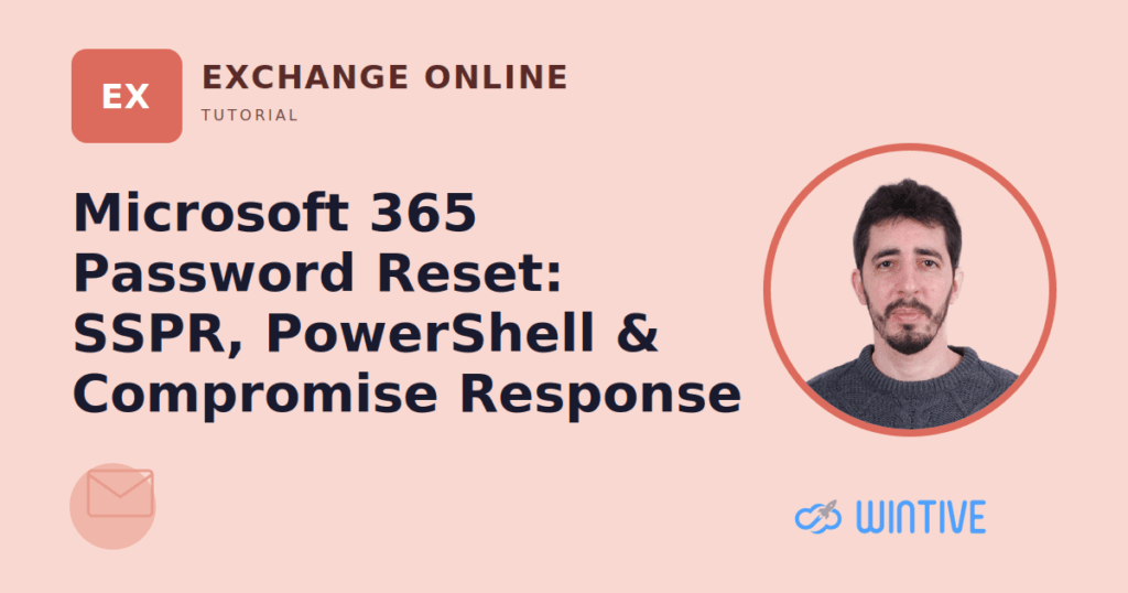 Microsoft 365 Password Reset: SSPR, PowerShell & Compromise Response (2026)