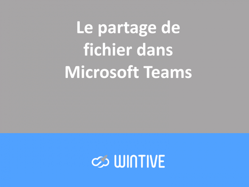 Le partage de fichier dans Microsoft Teams