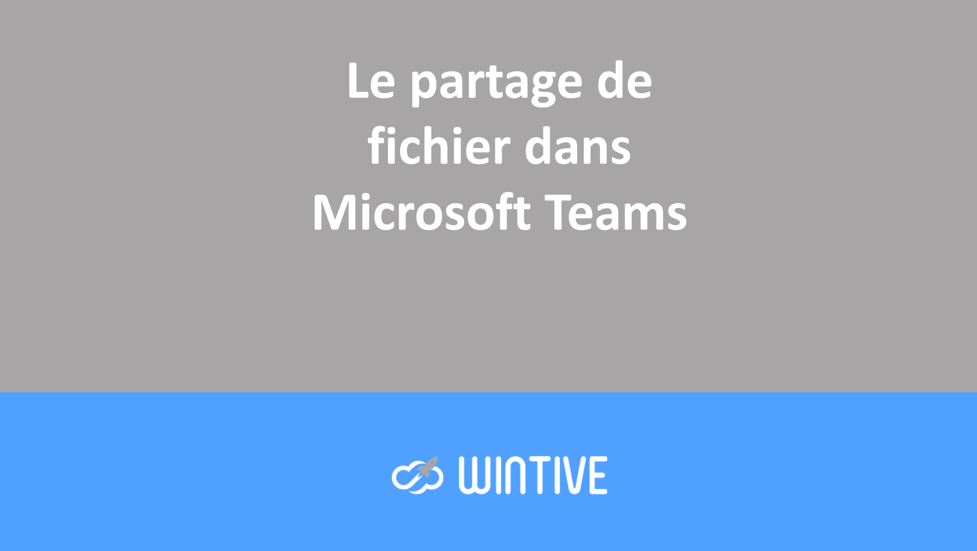 Le partage de fichier dans Microsoft Teams