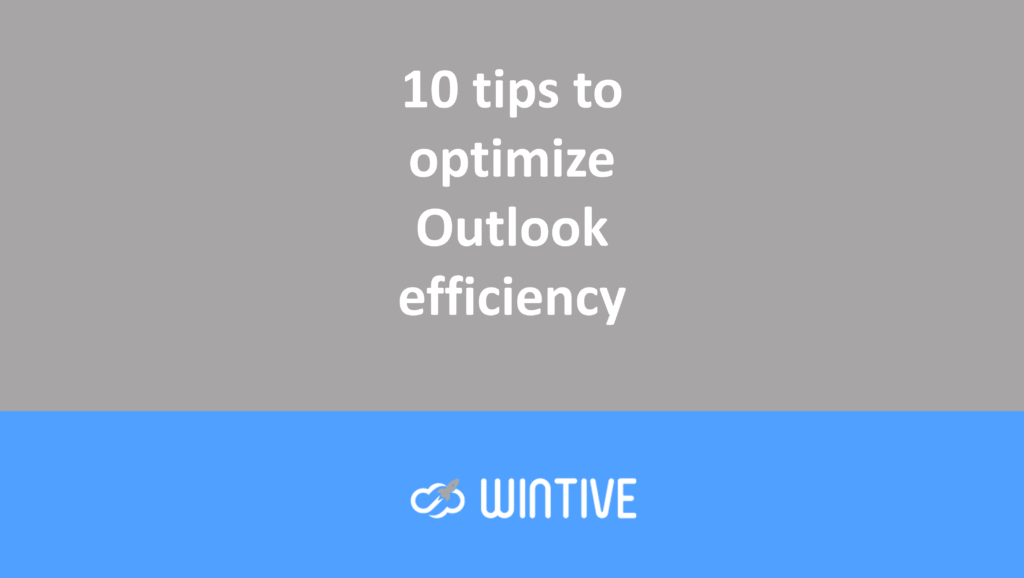 10 tips to optimize Outlook efficiency