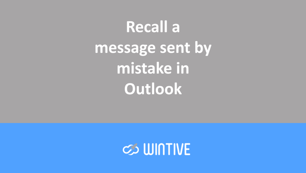 Recall a message sent by mistake in Outlook