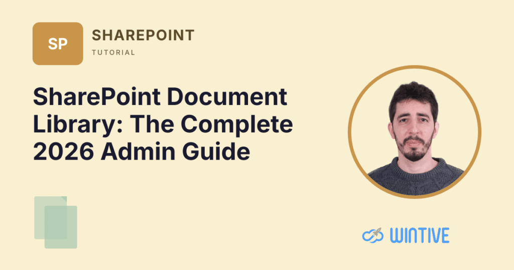 SharePoint Document Library: The Complete 2026 Admin Guide