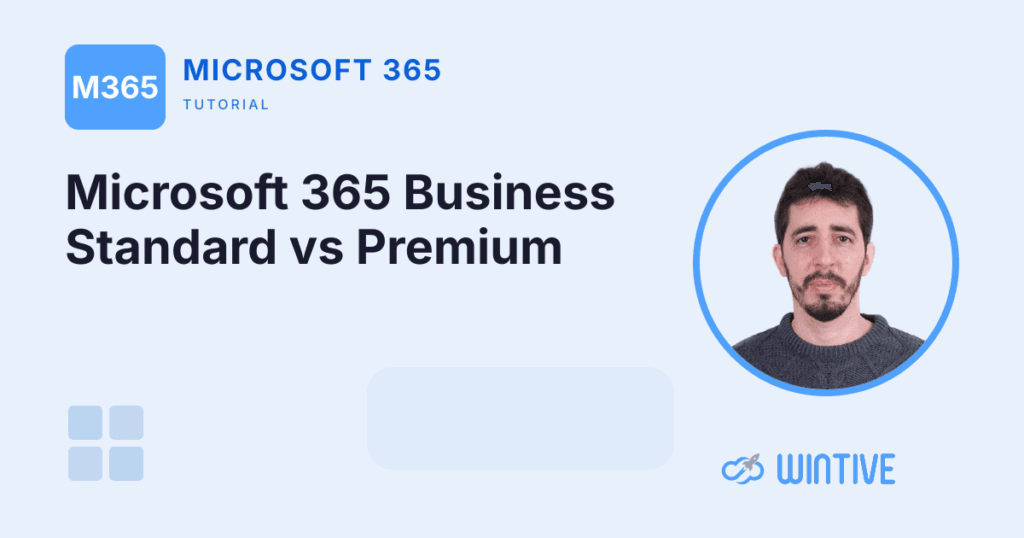 Microsoft 365 Business Standard vs Premium guide by Wintive